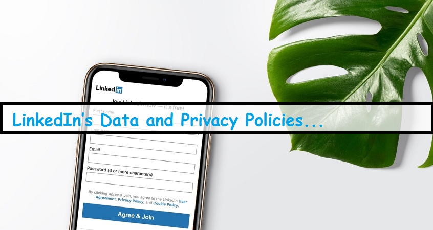 LinkedIn’s Data and Privacy Policies